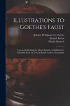 Illustrations to Goethe's Faust; Twenty-six Etchings by Moritz Retzsch, With Illustrative Selections From the Text of Bayard Taylor's Translation. cover