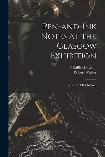 Pen-and-ink Notes at the Glasgow Exhibition cover