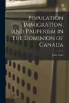 Population Immigration, and Pauperism in the Dominion of Canada cover