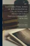 Third and Final Series of Bibliographical Collections and Notes on Early English Literature, 1474-1700 cover