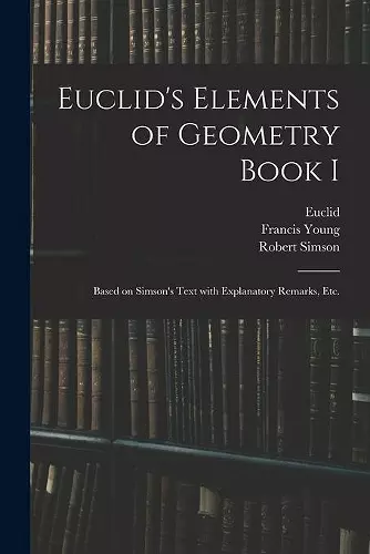 Euclid's Elements of Geometry Book I [microform] cover