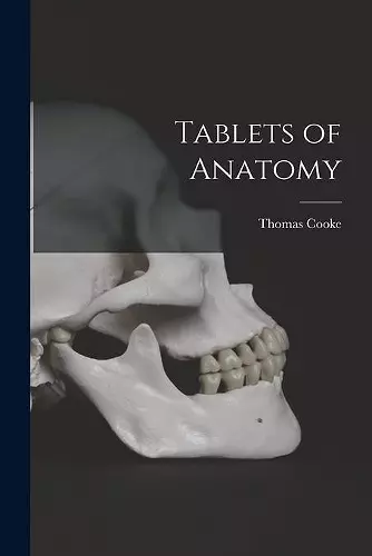 Tablets of Anatomy [electronic Resource] cover