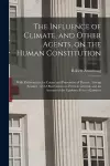 The Influence of Climate, and Other Agents, on the Human Constitution cover