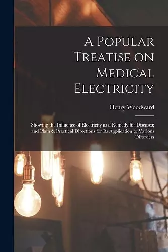 A Popular Treatise on Medical Electricity cover