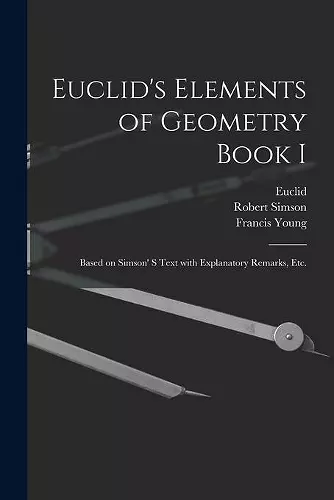 Euclid's Elements of Geometry Book I [microform] cover