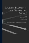 Euclid's Elements of Geometry Book I [microform] cover