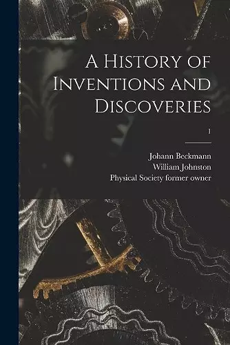 A History of Inventions and Discoveries [electronic Resource]; 1 cover