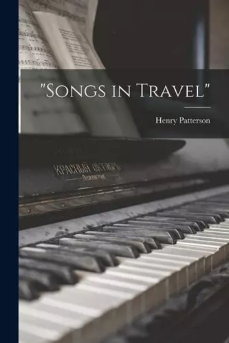 Songs in Travel [microform] cover