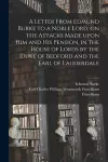 A Letter From Edmund Burke to a Noble Lord, on the Attacks Made Upon Him and His Pension, in the House of Lords by the Duke of Bedford and the Earl of Lauderdale cover