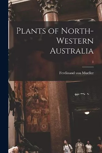 Plants of North-western Australia; 1 cover