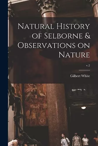 Natural History of Selborne & Observations on Nature; v.2 cover