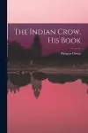 The Indian Crow, His Book cover