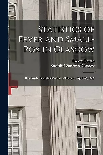 Statistics of Fever and Small-pox in Glasgow cover