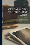 Poetical Works of Henry Kirke White cover