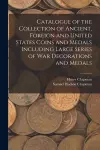 Catalogue of the Collection of Ancient, Foreign and United States Coins and Medals Including Large Series of War Decorations and Medals cover