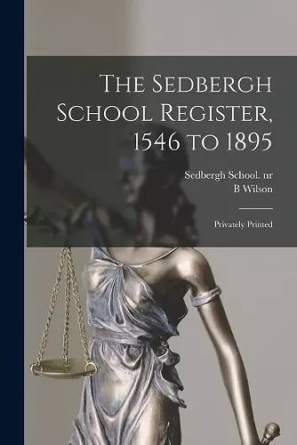 The Sedbergh School Register, 1546 to 1895 cover