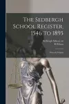 The Sedbergh School Register, 1546 to 1895 cover