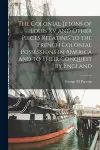 The Colonial Jetons of Louis XV and Other Pieces Relating to the French Colonial Possessions in America and to Their Conquest by England [microform] cover