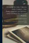 Hymns to the Virgin and Christ, the Parliament of Devils, and Other Religious Poems cover