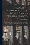 The Ancient Testimony of the People Called Quakers, Revived cover