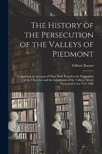 The History of the Persecution of the Valleys of Piedmont cover