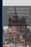 The History of the Present War With Russia cover