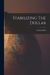 Stabilizing The Dollar cover