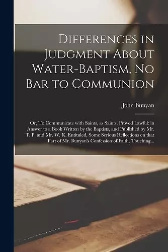 Differences in Judgment About Water-baptism, No Bar to Communion cover