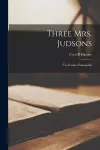 Three Mrs. Judsons cover