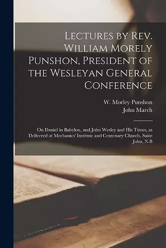 Lectures by Rev. William Morely Punshon, President of the Wesleyan General Conference [microform] cover