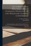 Lectures by Rev. William Morely Punshon, President of the Wesleyan General Conference [microform] cover