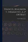 Francis_beaumont_dramatist_a_portrait cover