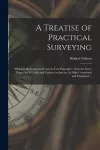 A Treatise of Practical Surveying cover