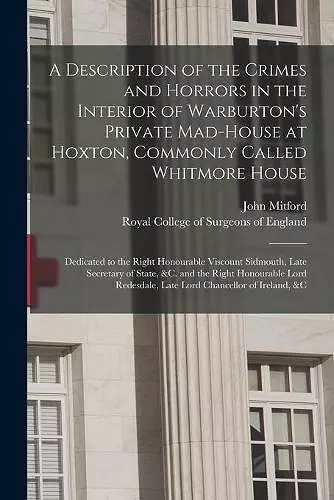 A Description of the Crimes and Horrors in the Interior of Warburton's Private Mad-house at Hoxton, Commonly Called Whitmore House cover