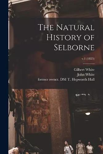 The Natural History of Selborne; v.1 (1825) cover