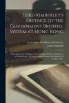 Lord Kimberley's Defence of the Government Brothel System at Hong Kong [electronic Resource] cover