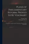 Plans of Parliamentary Reform, Proved to Be Visionary cover