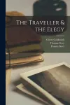 The Traveller & the Elegy [microform] cover