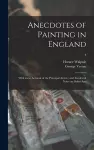 Anecdotes of Painting in England cover