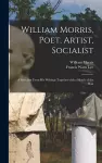 William Morris, Poet, Artist, Socialist cover