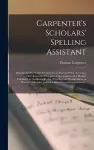 Carpenter's Scholars' Spelling Assistant [microform] cover