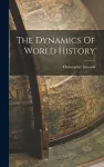 The Dynamics Of World History cover