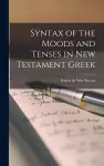 Syntax of the Moods and Tenses in New Testament Greek cover