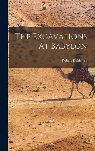 The Excavations At Babylon cover