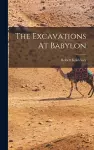 The Excavations At Babylon cover