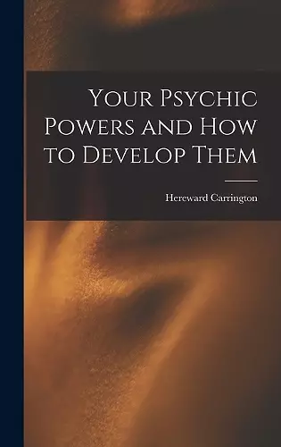 Your Psychic Powers and How to Develop Them cover