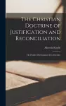 The Christian Doctrine of Justification and Reconciliation cover