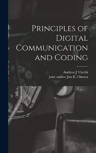 Principles of Digital Communication and Coding cover