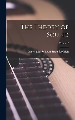 The Theory of Sound; Volume 2 cover