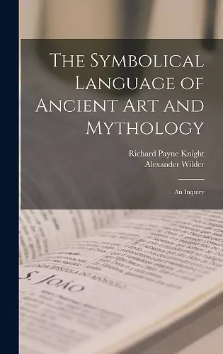 The Symbolical Language of Ancient art and Mythology; an Inquiry cover